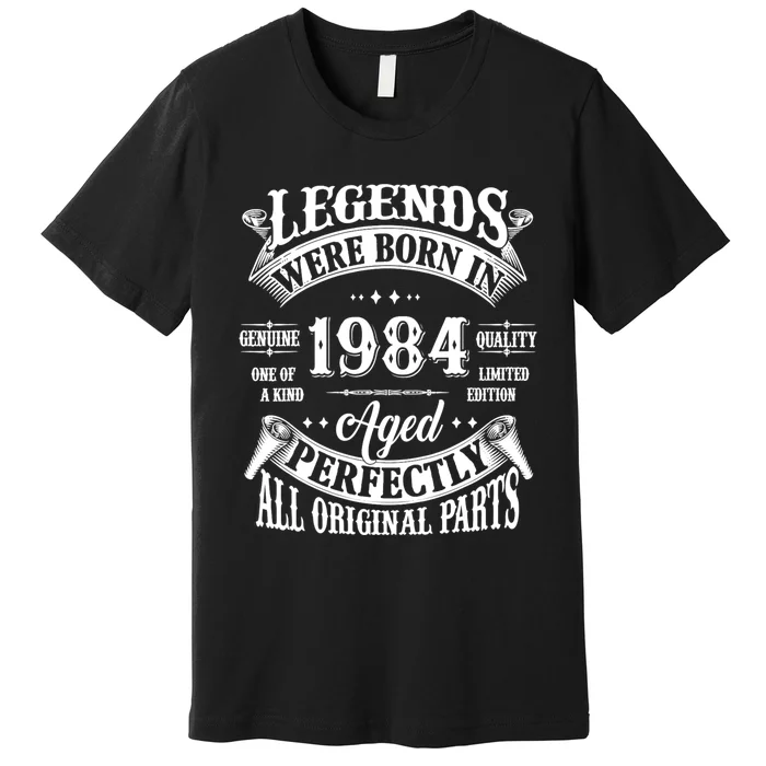 40th Birthday 40 Years Old Vintage Legends Born In 1984 Premium T-Shirt