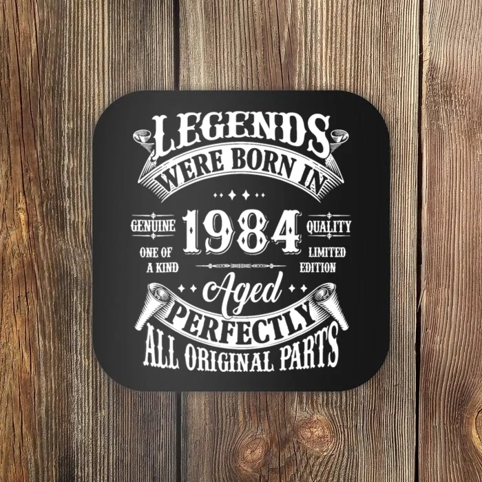 40th Birthday 40 Years Old Vintage Legends Born In 1984 Coaster