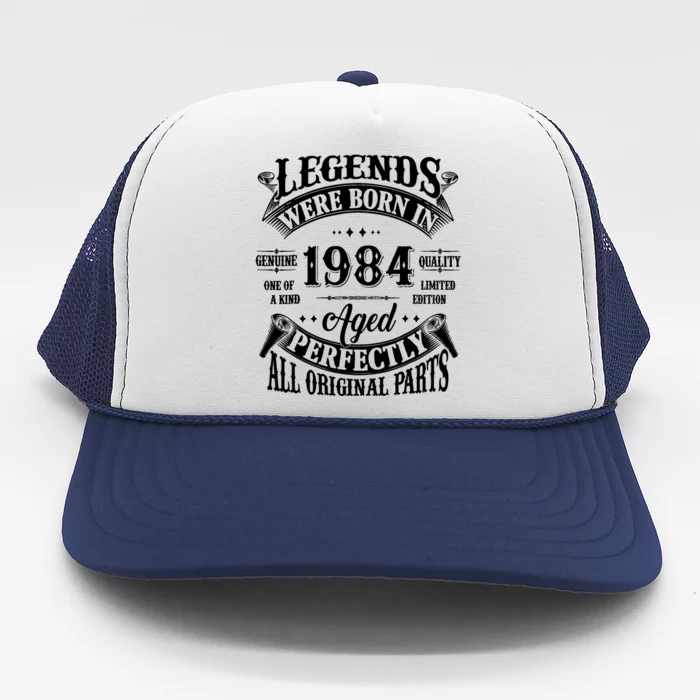 40th Birthday 40 Years Old Vintage Legends Born In 1984 Trucker Hat