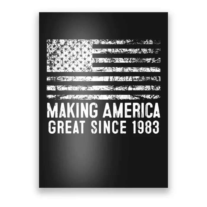 40th Birthday,Making America Great Since 1983 Poster