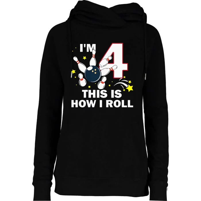 4th Birthday Bowling Im 4 This Is How I Roll Womens Funnel Neck Pullover Hood