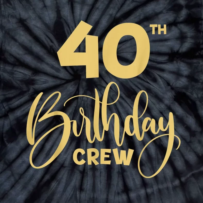 40th Birthday Crew for Gifts Birthday Party Group Family Tie-Dye T-Shirt