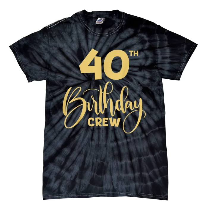 40th Birthday Crew for Gifts Birthday Party Group Family Tie-Dye T-Shirt