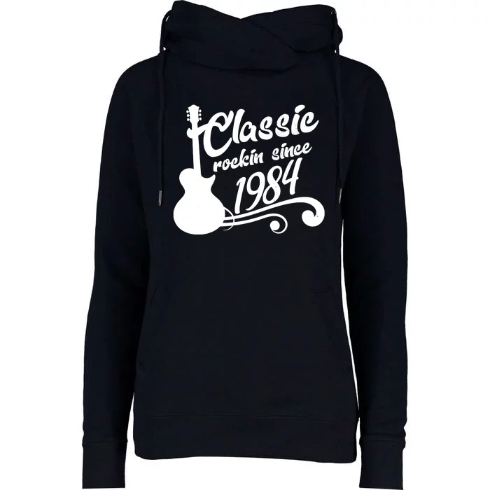 40th Birthday Classic Rockin Since 1984 Womens Funnel Neck Pullover Hood