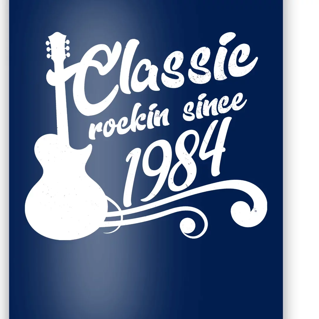 40th Birthday Classic Rockin Since 1984 Poster