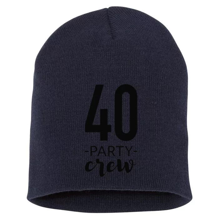 40th Birthday Crew 40 Party Group Friends Short Acrylic Beanie