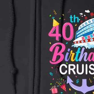 40th Birthday Cruise 40 Years Old Cruising Crew Bday Party Full Zip Hoodie