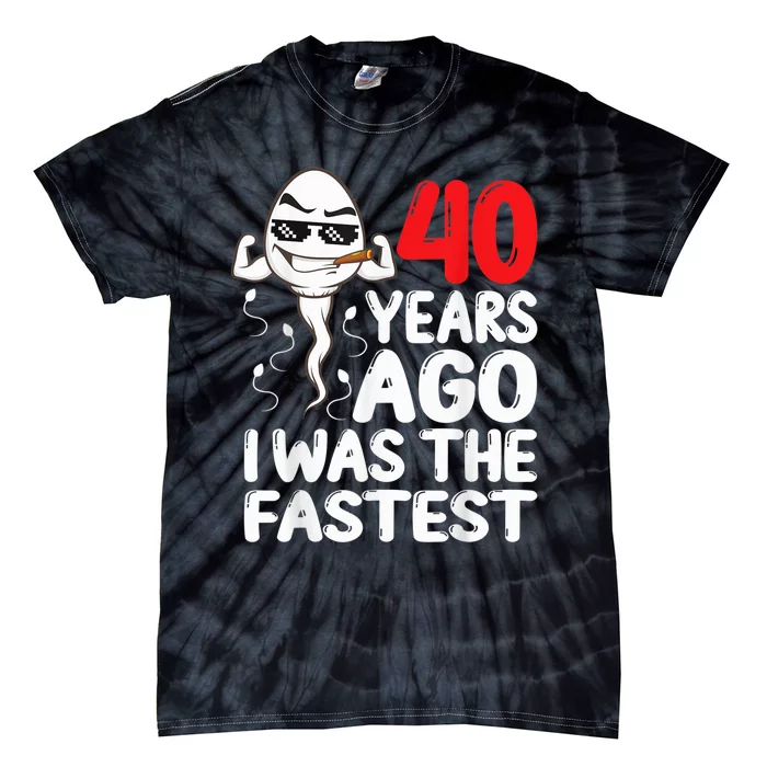 40th Birthday Gag dress 40 Years Ago I Was The Fastest Funny Tie-Dye T-Shirt