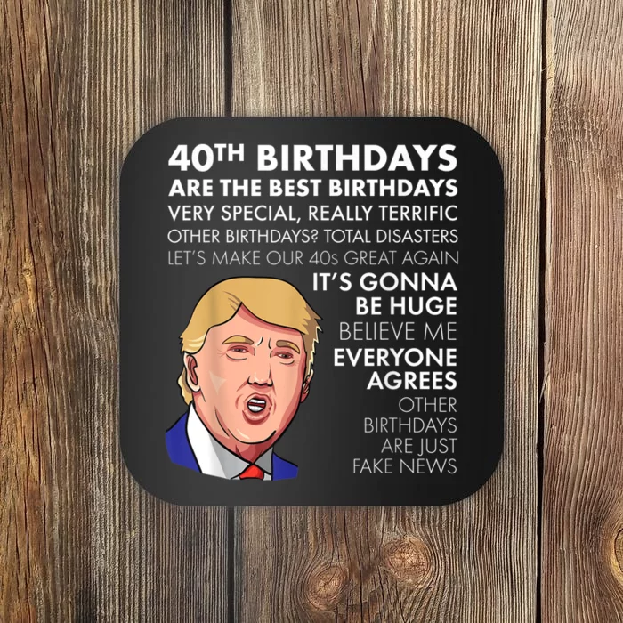 40th Birthday Gift Funny Trump Quote Shirt For m.e.n shirt Coaster