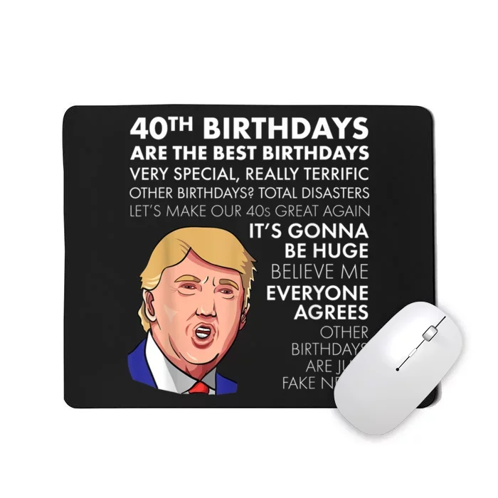 40th Birthday Gift Funny Trump Quote Shirt For m.e.n shirt Mousepad