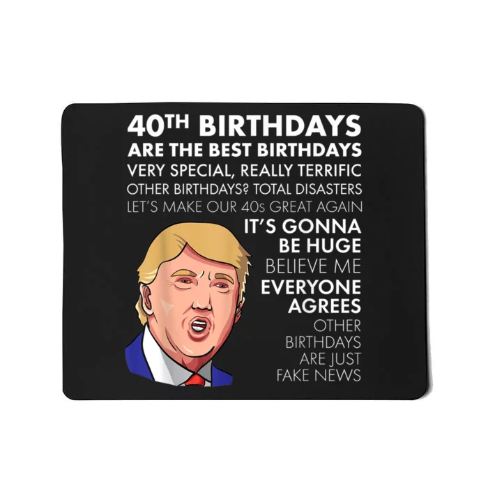 40th Birthday Gift Funny Trump Quote Shirt For m.e.n shirt Mousepad