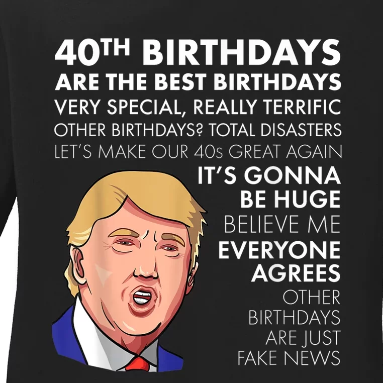 40th Birthday Gift Funny Trump Quote Shirt For m.e.n shirt Ladies Long Sleeve Shirt