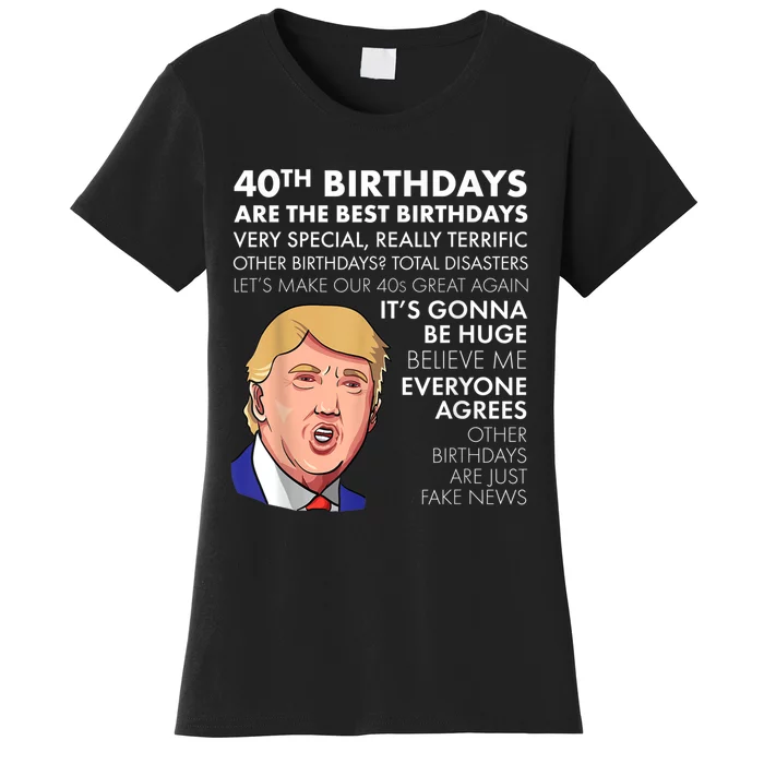 40th Birthday Gift Funny Trump Quote Shirt For m.e.n shirt Women's T-Shirt