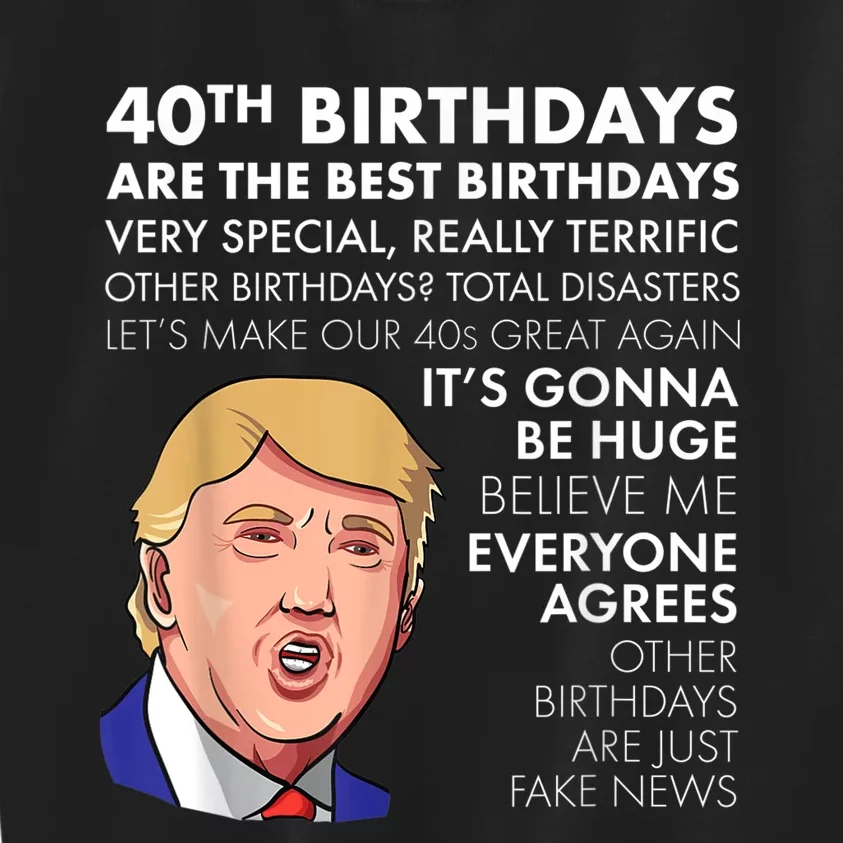 40th Birthday Gift Funny Trump Quote Shirt For m.e.n shirt Kids Sweatshirt