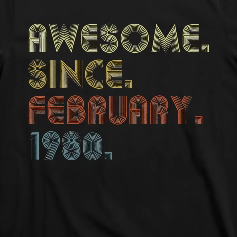 43th Birthday Gift Awesome Since February 1980 43 Year Old Cute T-Shirt