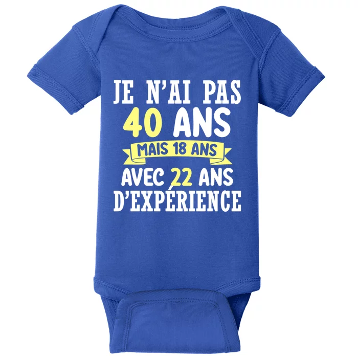 40th Birthday Gift For Humour Je N'ai Pas 40 Gift Baby Bodysuit