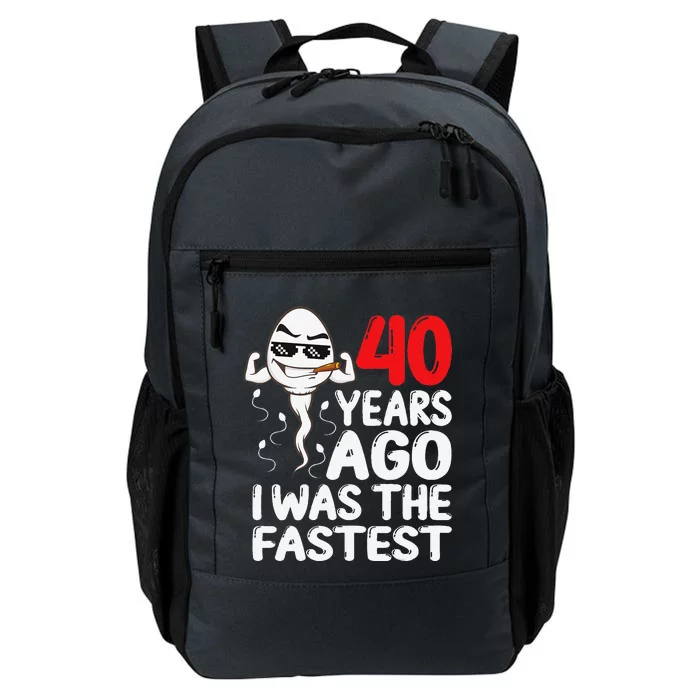 40th Birthday Gag Dress 40 Years Ago I Was The Fastest Funny Daily Commute Backpack