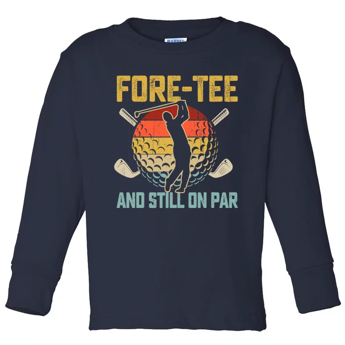 40th Birthday Golfer Turning 40 Year Old Golfing Fathers Day Toddler Long Sleeve Shirt