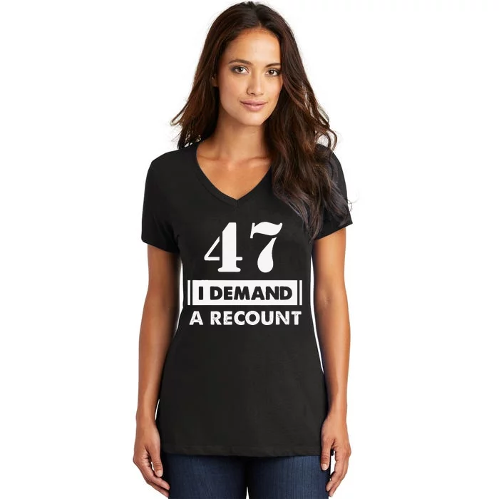 47 Birthday Gift Funny Demand Recount 47 Years Old Women's V-Neck T-Shirt