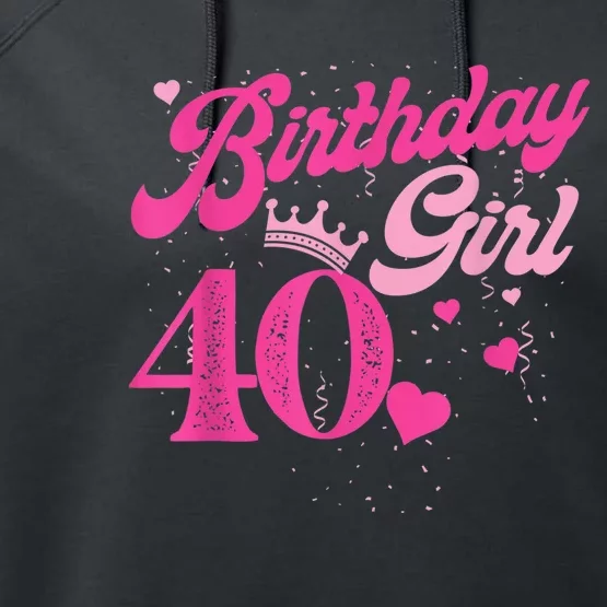 40th Birthday Girl Crown 40 Years Old Bday Performance Fleece Hoodie