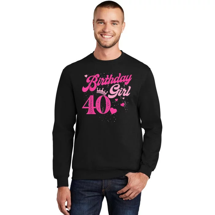 40th Birthday Girl Crown 40 Years Old Bday Tall Sweatshirt