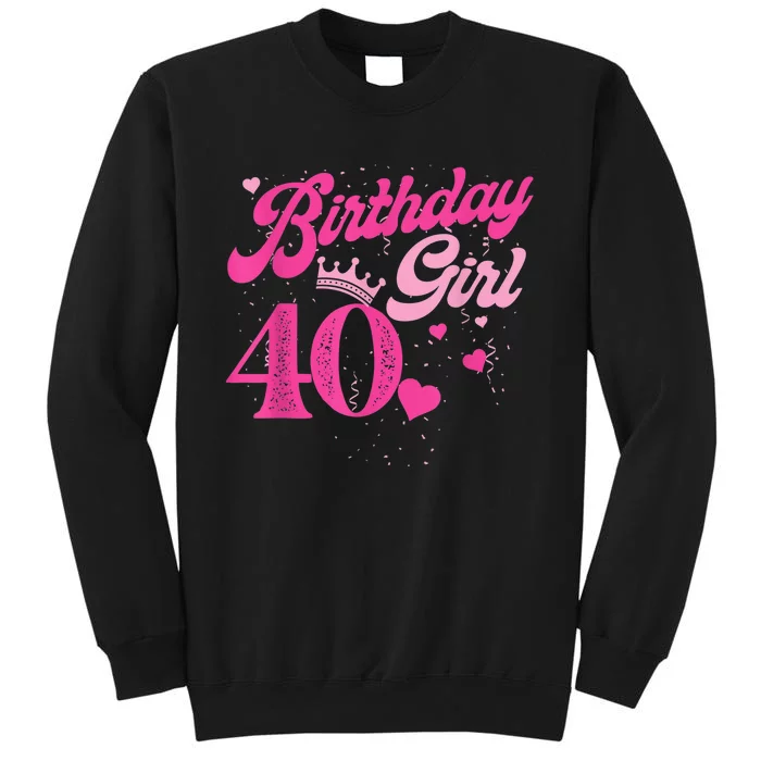 40th Birthday Girl Crown 40 Years Old Bday Tall Sweatshirt