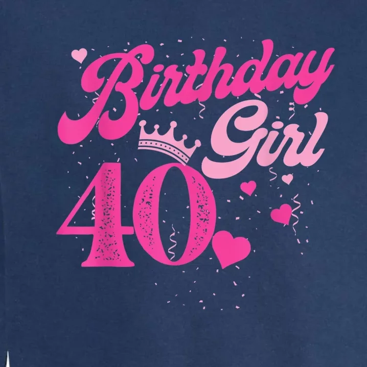 40th Birthday Girl Crown 40 Years Old Bday Garment-Dyed Sweatshirt