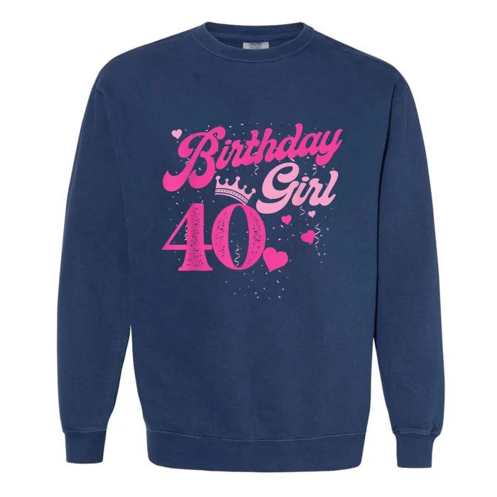 40th Birthday Girl Crown 40 Years Old Bday Garment-Dyed Sweatshirt