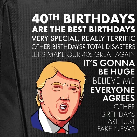 40th Birthday Gift Funny Trump Quote City Backpack