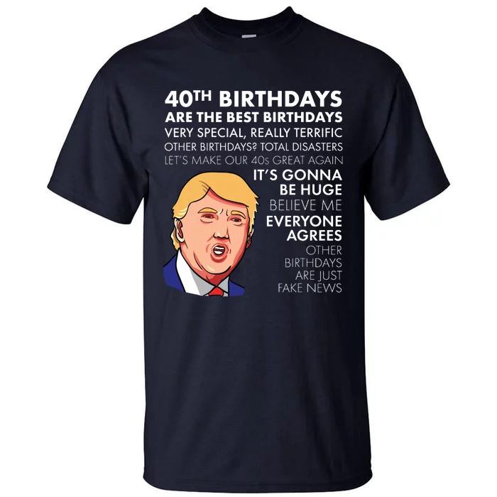 40th Birthday Gift Funny Trump Quote Tall T-Shirt