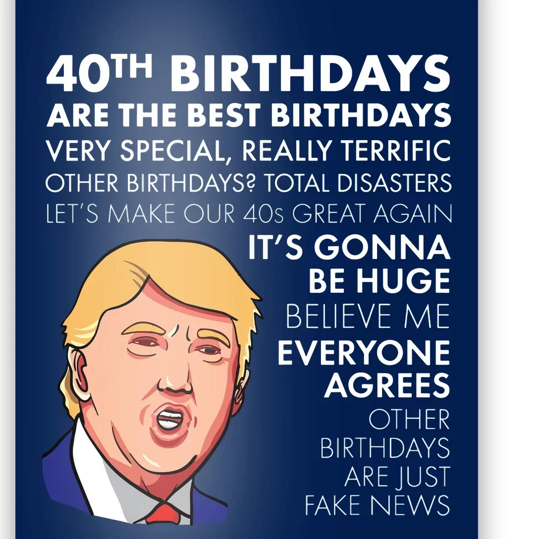 40th Birthday Gift Funny Trump Quote Poster