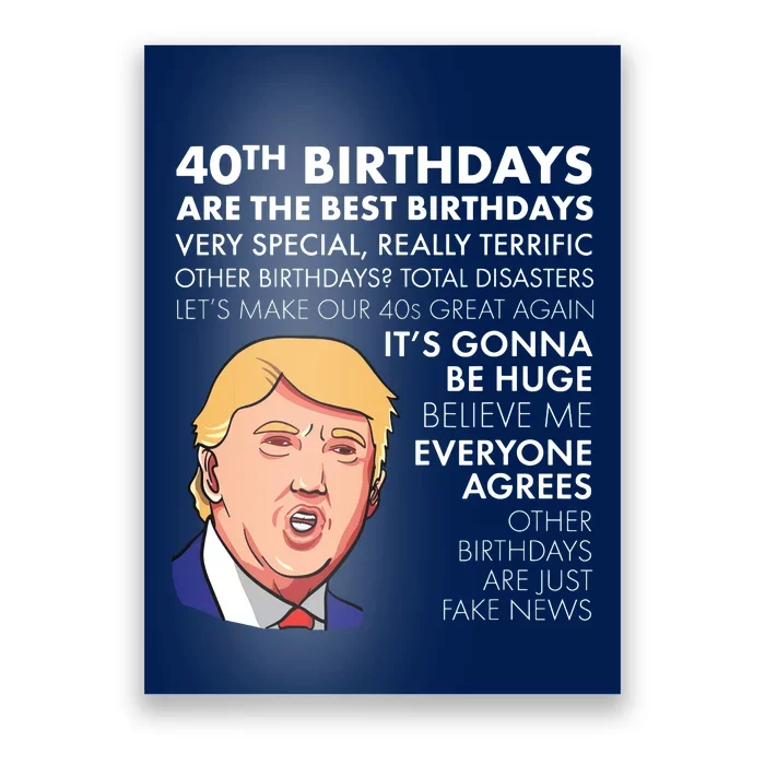 40th Birthday Gift Funny Trump Quote Poster