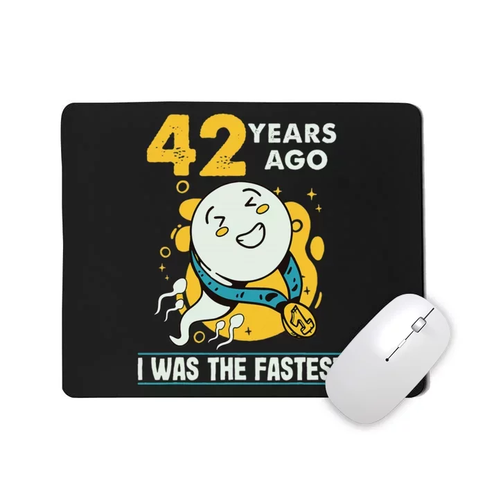 42nd Birthday Humor 42 Years Ago I Was The Fastest Mousepad