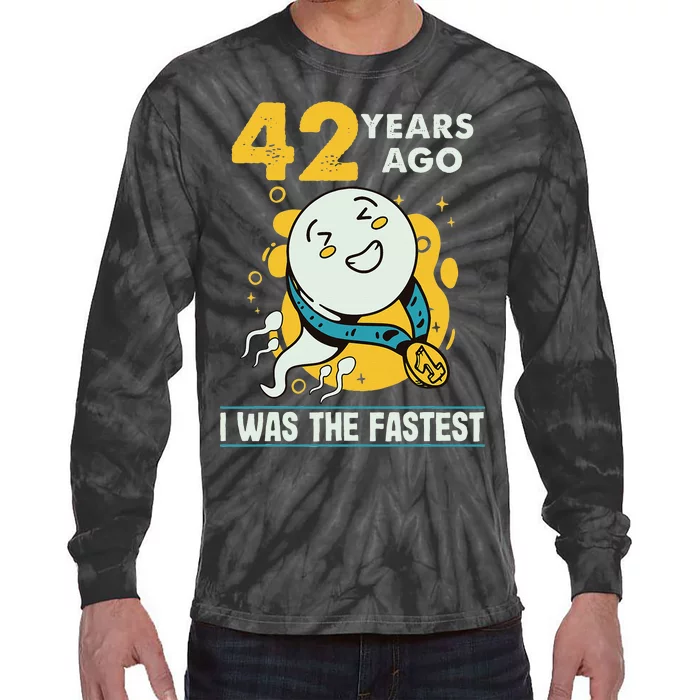 42nd Birthday Humor 42 Years Ago I Was The Fastest Tie-Dye Long Sleeve Shirt