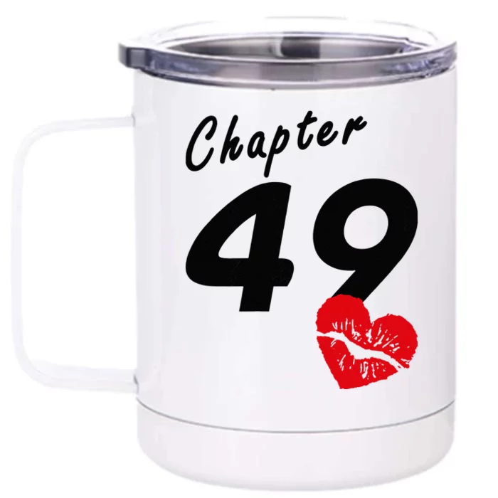 49th Birthday Heart Lips Love Chapter 49 Years Old Gift Front & Back 12oz Stainless Steel Tumbler Cup