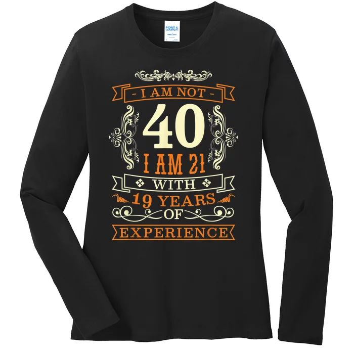 40th Birthday Man Woman 40 Year Old Gift Ladies Long Sleeve Shirt