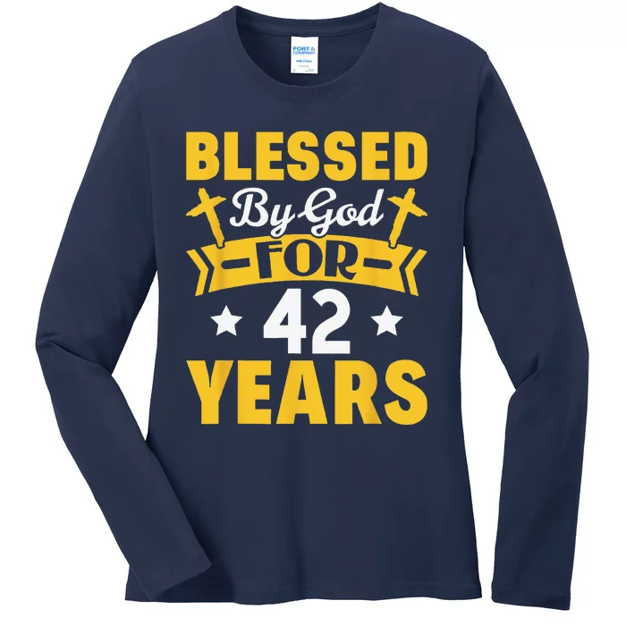 42nd Birthday Man Woman Blessed By God For 42 Years Ladies Long Sleeve Shirt