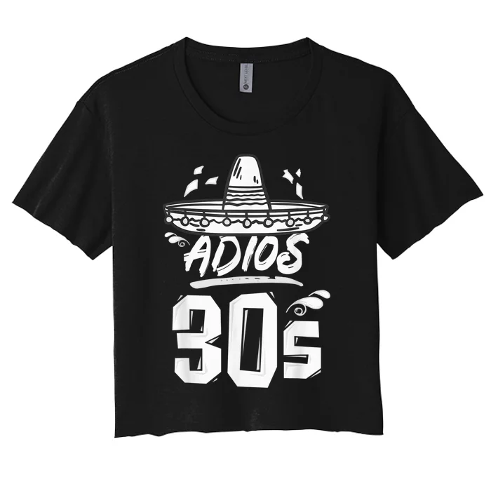 40th Birthday Mexican Party Cinco de Mayo Fiesta Adios 30s Women's Crop Top Tee