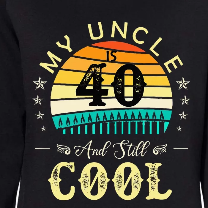 40th Birthday My Uncle Is 40 And Still Cool Womens California Wash Sweatshirt