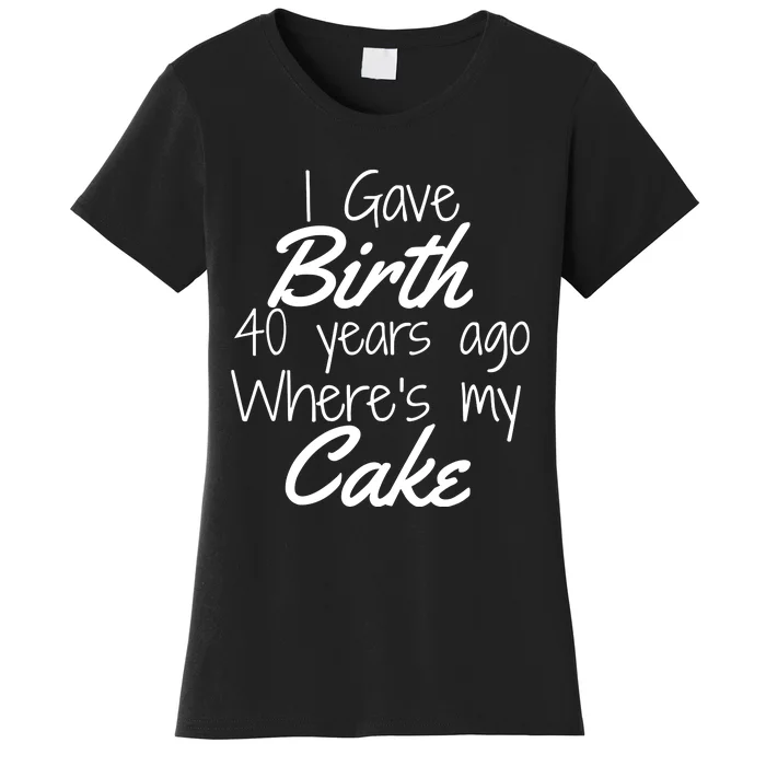 40th Birthday Mom Of 40 Year Old Son Daughter Birthday Women's T-Shirt