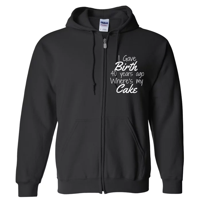 40th Birthday Mom Of 40 Year Old Son Daughter Birthday Full Zip Hoodie