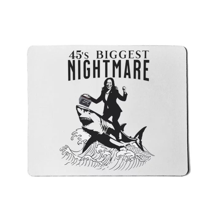 45S Biggest Nightmare Kamala Harris Mousepad