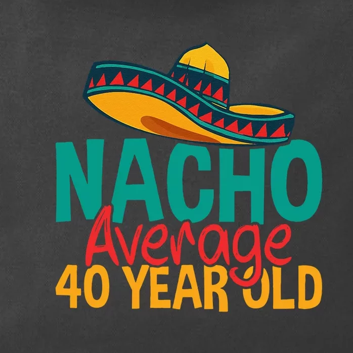 40th Birthday Nacho Average Zip Tote Bag