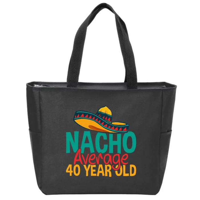 40th Birthday Nacho Average Zip Tote Bag