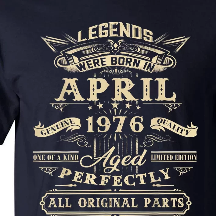 45th Birthday Present Gifts For Legends Born In April 1976 Tall T-Shirt