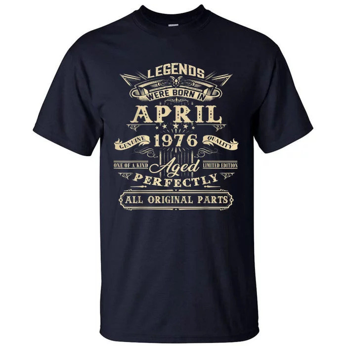 45th Birthday Present Gifts For Legends Born In April 1976 Tall T-Shirt