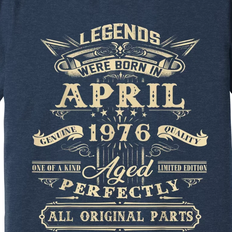 45th Birthday Present Gifts For Legends Born In April 1976 Premium T-Shirt