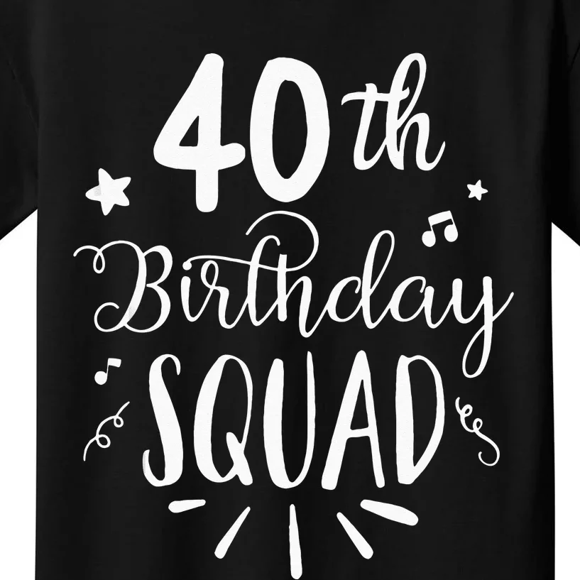 40th Birthday Squad Happy Birthday Party Kids T-Shirt