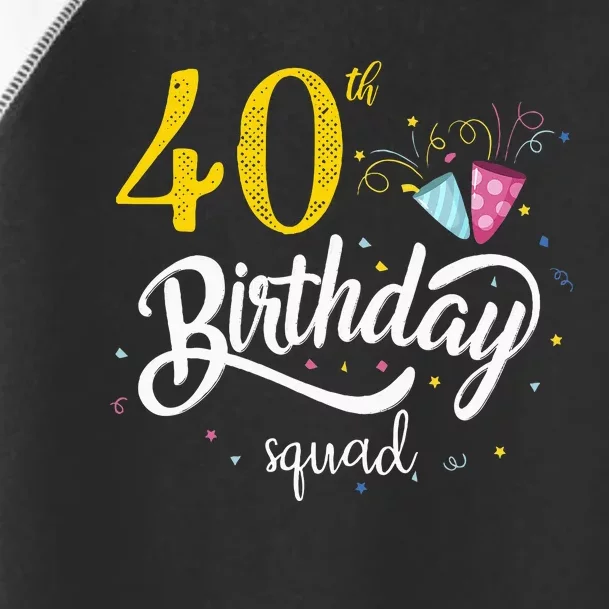 40th Birthday Squad 40 Party Crew Group Toddler Fine Jersey T-Shirt