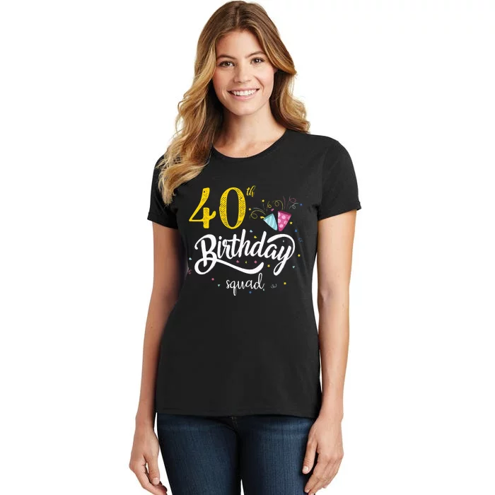 40th Birthday Squad 40 Party Crew Group Women's T-Shirt